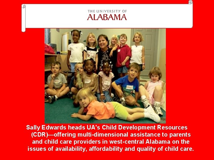 Sally Edwards heads UA's Child Development Resources (CDR)—offering multi-dimensional assistance to parents and child