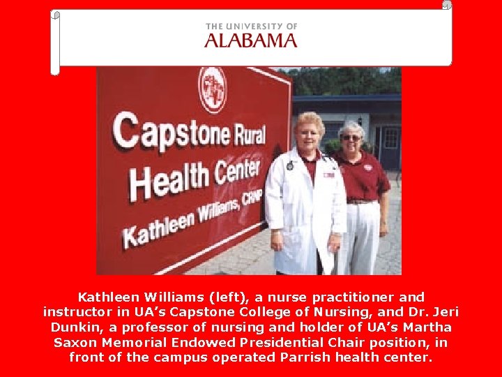 Kathleen Williams (left), a nurse practitioner and instructor in UA’s Capstone College of Nursing,