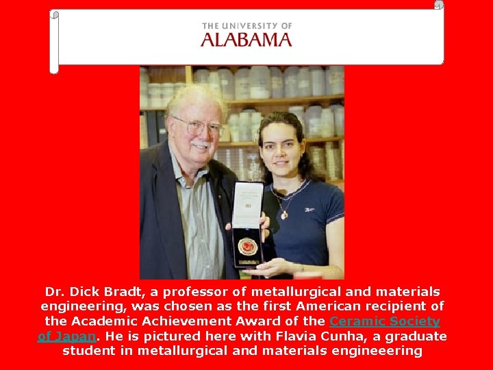Dr. Dick Bradt, a professor of metallurgical and materials engineering, was chosen as the