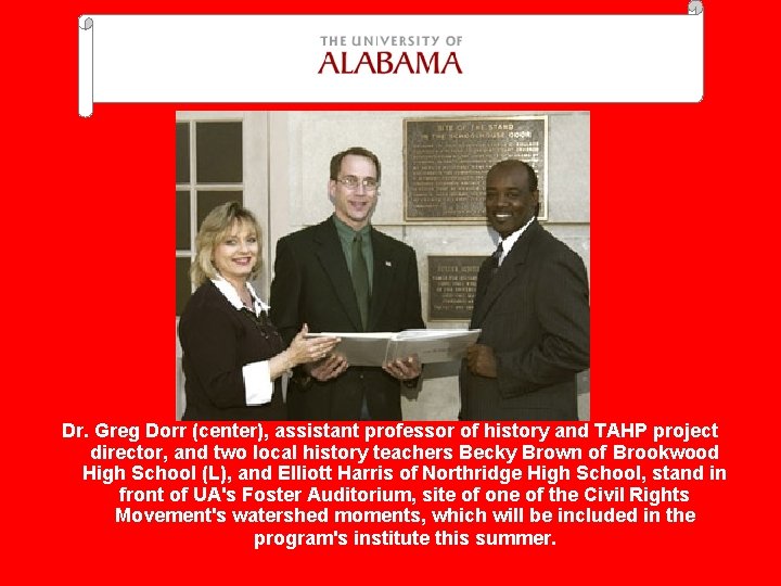 Dr. Greg Dorr (center), assistant professor of history and TAHP project director, and two