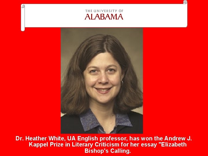 Dr. Heather White, UA English professor, has won the Andrew J. Kappel Prize in