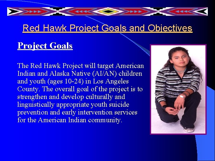 Red Hawk Project Goals and Objectives Project Goals The Red Hawk Project will target Red Hawk Project Goals and Objectives Project Goals The Red Hawk Project will target
