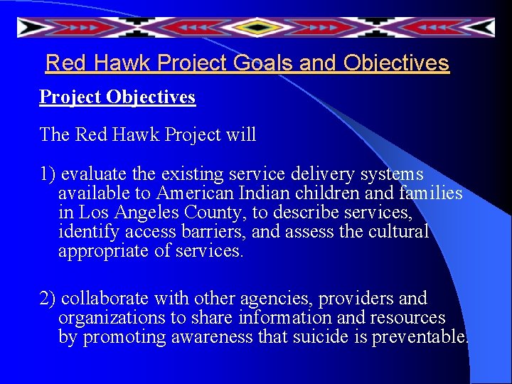 Red Hawk Project Goals and Objectives Project Objectives The Red Hawk Project will 1) Red Hawk Project Goals and Objectives Project Objectives The Red Hawk Project will 1)