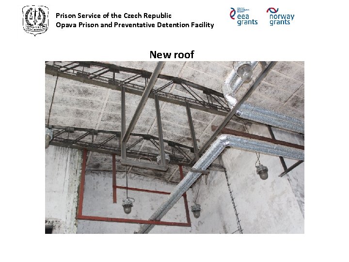 Prison Service of the Czech Republic Opava Prison and Preventative Detention Facility New roof