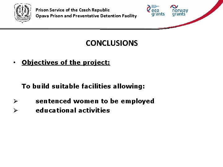 Prison Service of the Czech Republic Opava Prison and Preventative Detention Facility CONCLUSIONS •