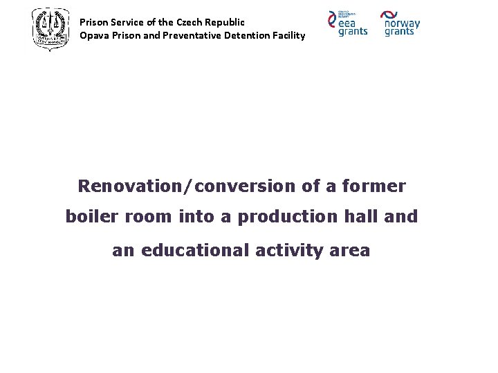 Prison Service of the Czech Republic Opava Prison and Preventative Detention Facility Renovation/conversion of