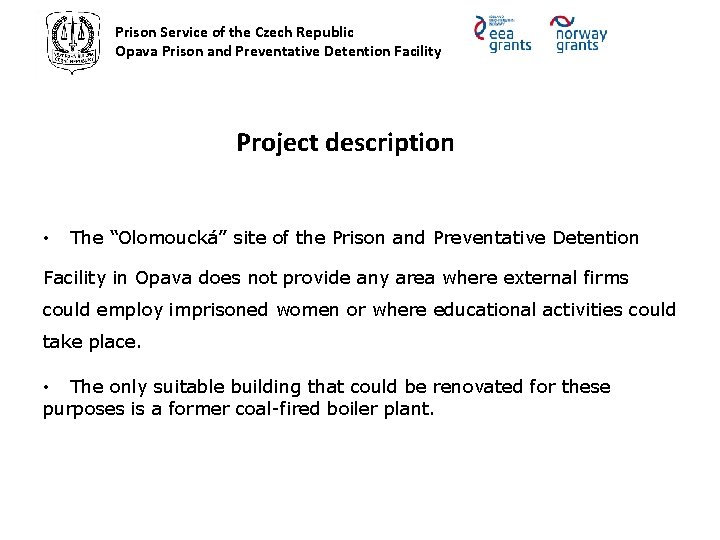 Prison Service of the Czech Republic Opava Prison and Preventative Detention Facility Project description
