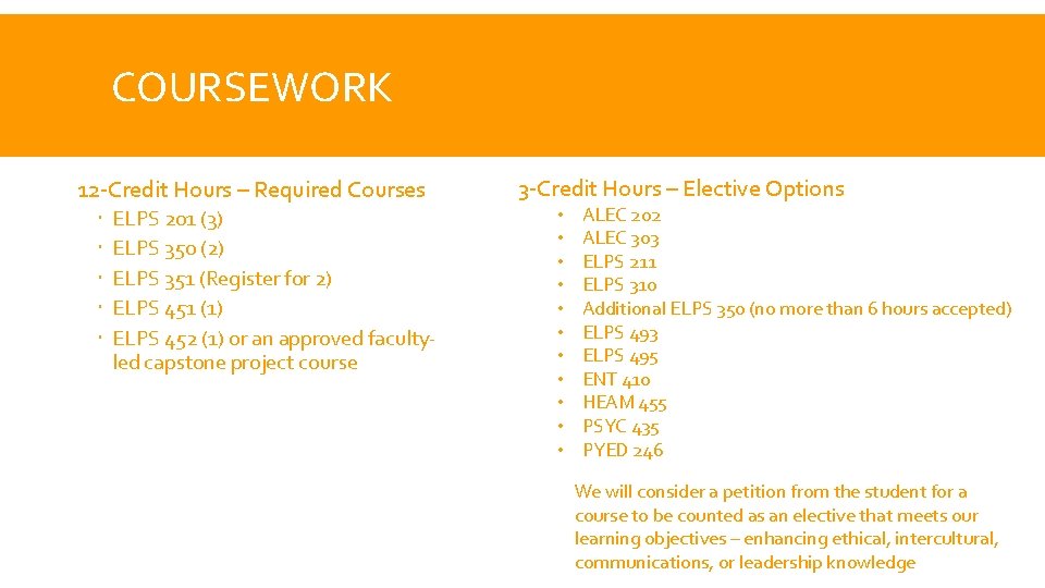COURSEWORK 12 -Credit Hours – Required Courses ELPS 201 (3) ELPS 350 (2) ELPS