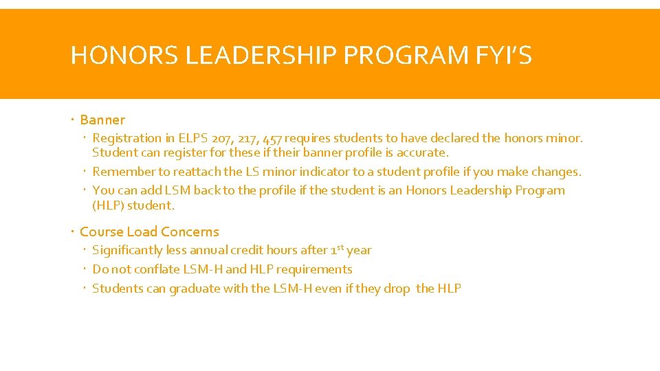 HONORS LEADERSHIP PROGRAM FYI’S Banner Registration in ELPS 207, 217, 457 requires students to