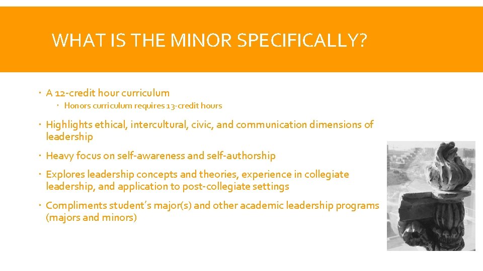 WHAT IS THE MINOR SPECIFICALLY? A 12 -credit hour curriculum Honors curriculum requires 13