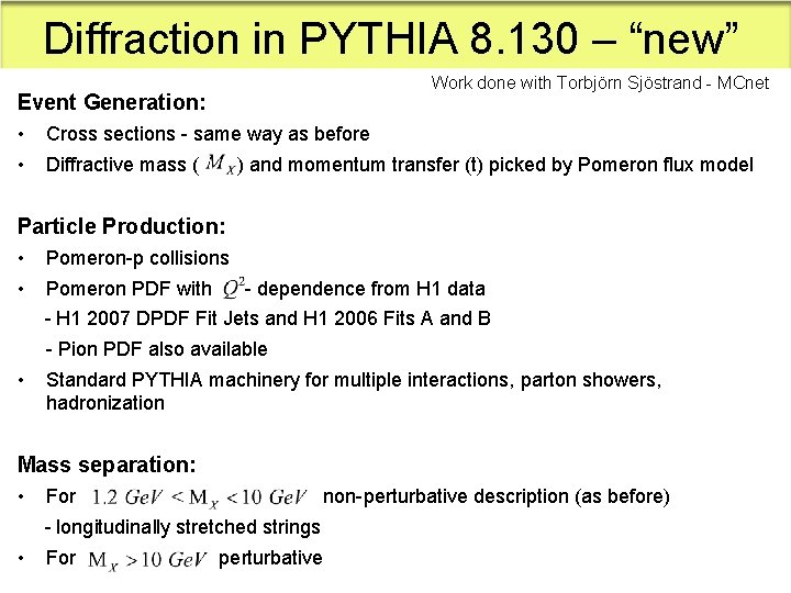 Diffraction in PYTHIA 8. 130 – “new” Work done with Torbjörn Sjöstrand - MCnet