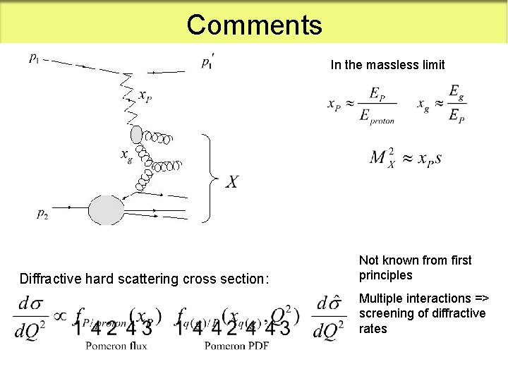 Comments In the massless limit Diffractive hard scattering cross section: Not known from first