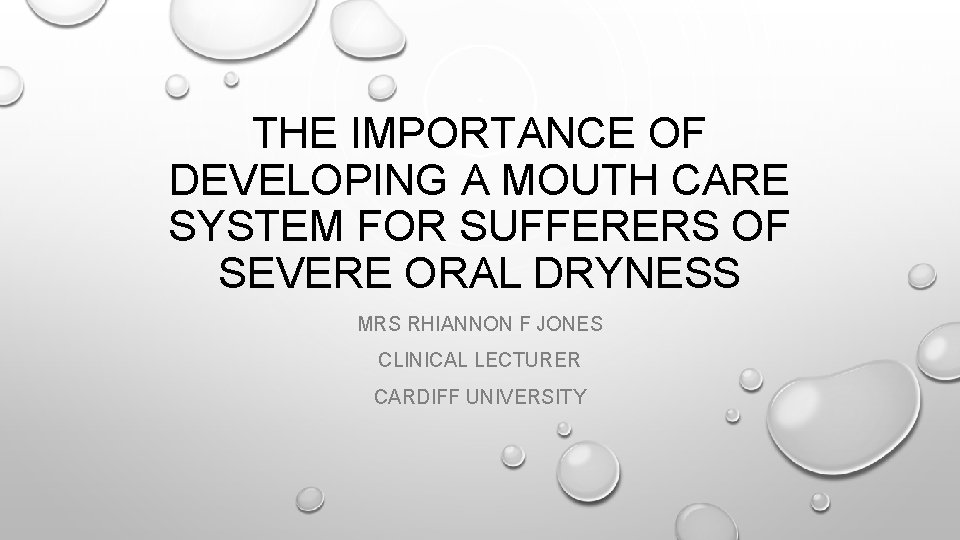 THE IMPORTANCE OF DEVELOPING A MOUTH CARE SYSTEM