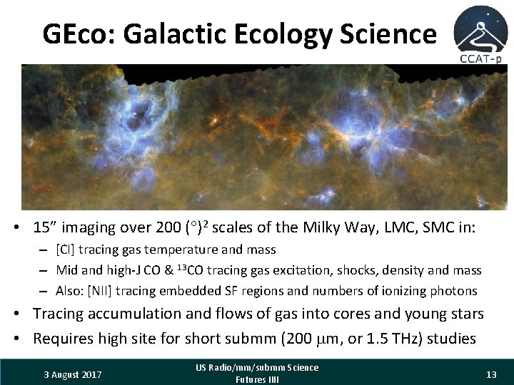 GEco: Galactic Ecology Science • 15” imaging over 200 ( )2 scales of the