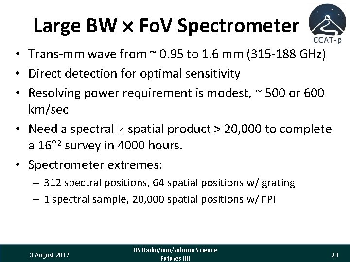 Large BW Fo. V Spectrometer • Trans-mm wave from ~ 0. 95 to 1.