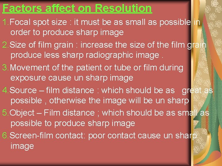 Factors affect on Resolution 1. Focal spot size : it must be as small