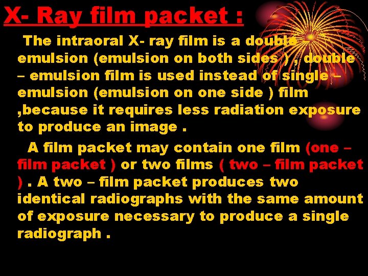 X- Ray film packet : The intraoral X- ray film is a double –