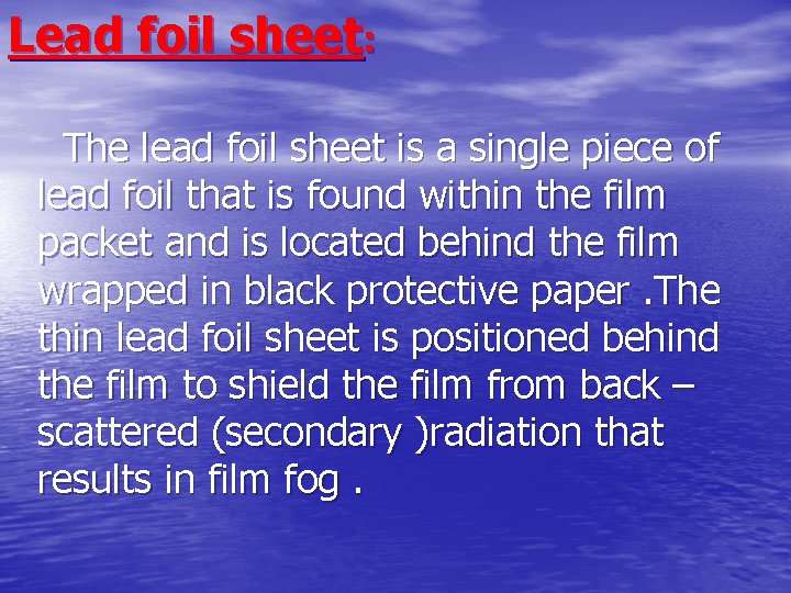 Lead foil sheet: The lead foil sheet is a single piece of lead foil