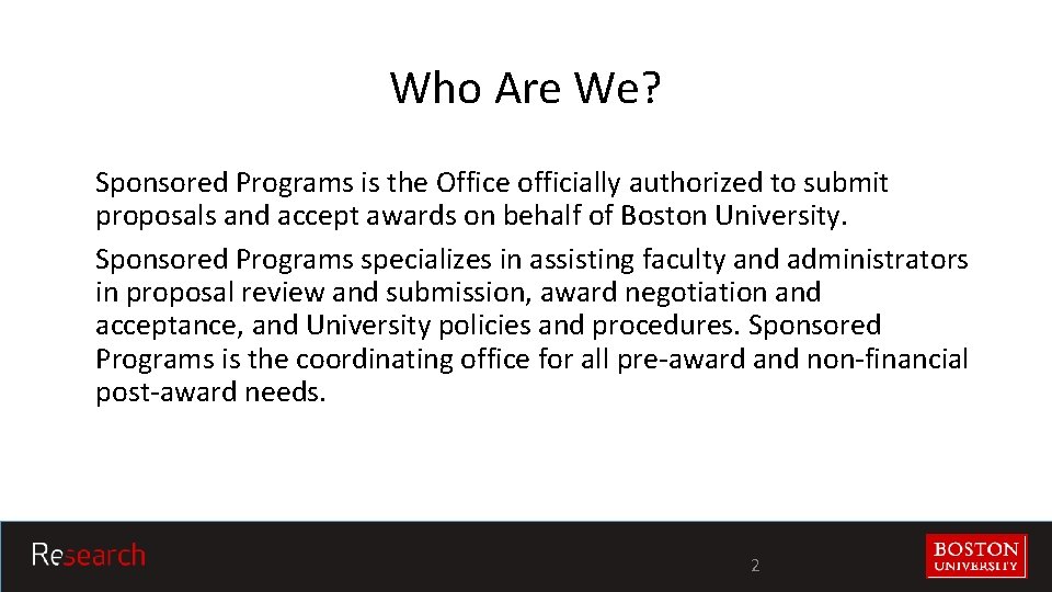 Who Are We? Sponsored Programs is the Office officially authorized to submit proposals and