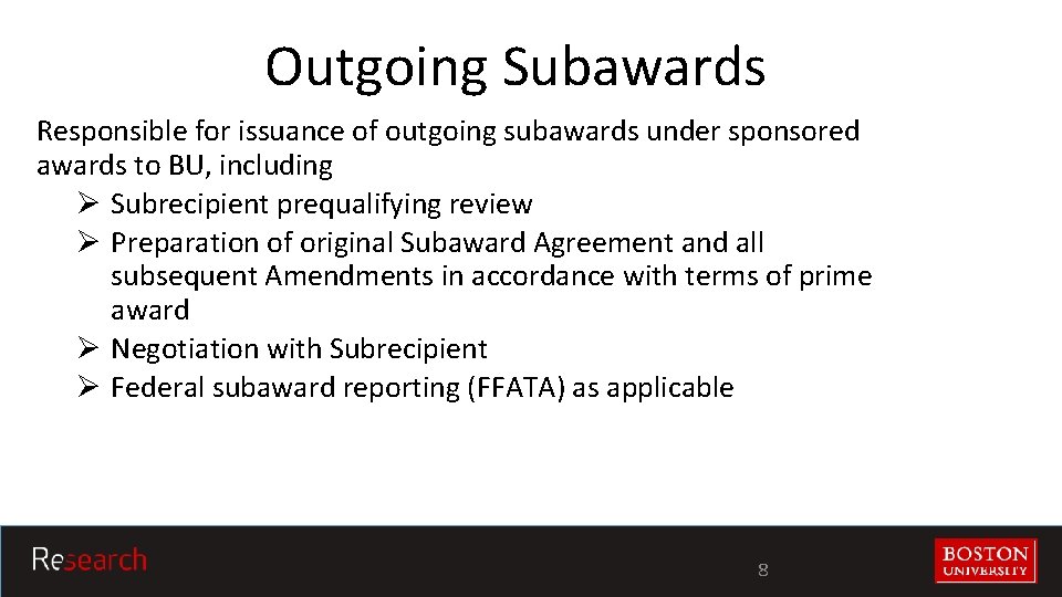 Outgoing Subawards Responsible for issuance of outgoing subawards under sponsored awards to BU, including