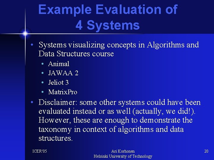 Example Evaluation of 4 Systems • Systems visualizing concepts in Algorithms and Data Structures