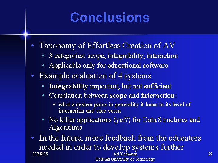 Conclusions • Taxonomy of Effortless Creation of AV • 3 categories: scope, integrability, interaction