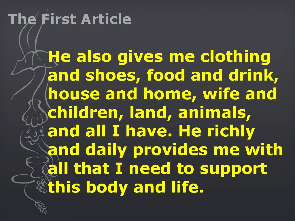 The First Article He also gives me clothing and shoes, food and drink, house