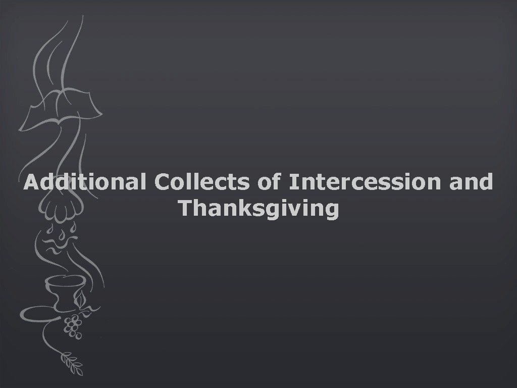 Additional Collects of Intercession and Thanksgiving 