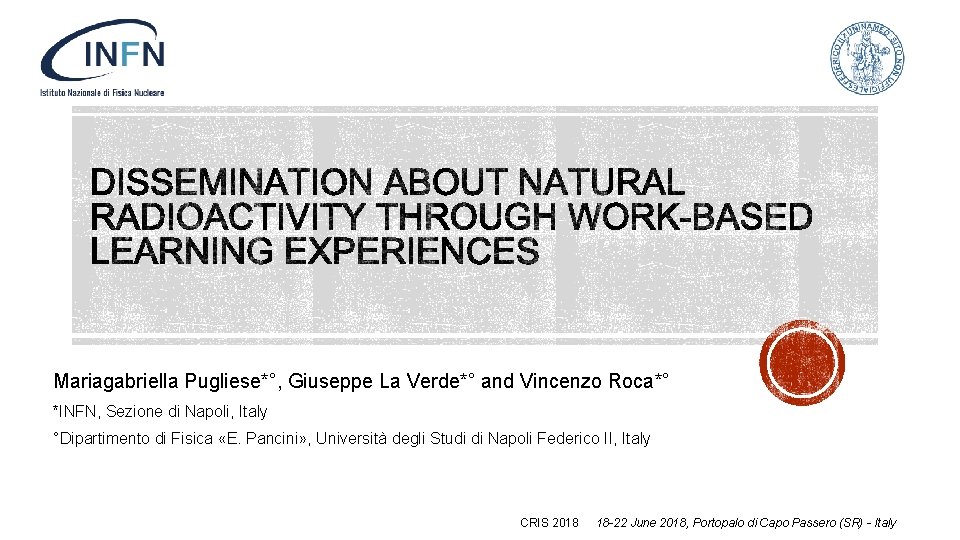 Mariagabriella Pugliese*°, Giuseppe La Verde*° and Vincenzo Roca*° *INFN, Sezione di Napoli, Italy °Dipartimento