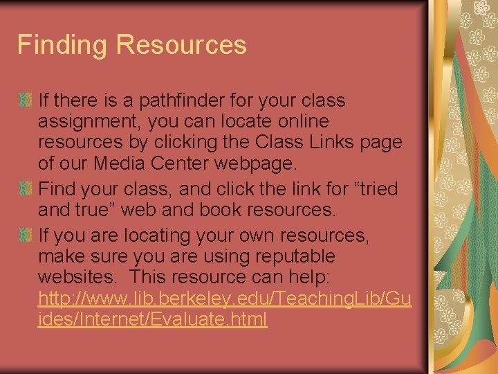 Finding Resources If there is a pathfinder for your class assignment, you can locate