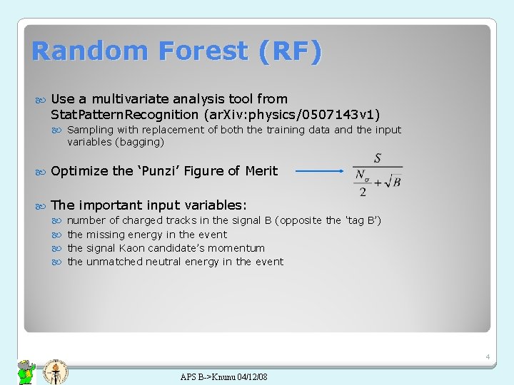 Random Forest (RF) Use a multivariate analysis tool from Stat. Pattern. Recognition (ar. Xiv: