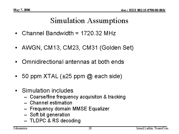 May 7, 2006 doc. : IEEE 802. 15 -0700 -00 -003 c Simulation Assumptions