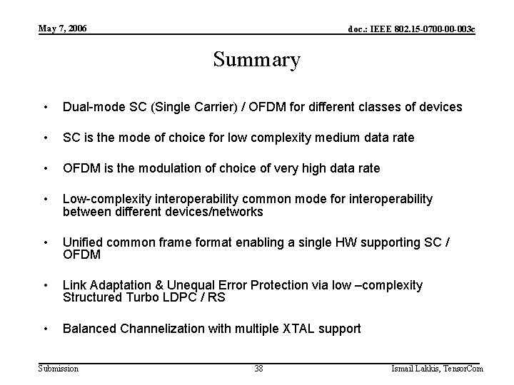 May 7, 2006 doc. : IEEE 802. 15 -0700 -00 -003 c Summary •