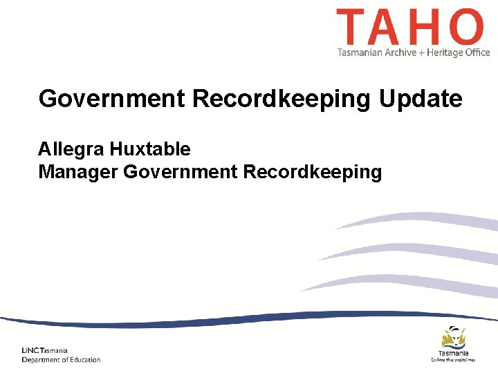 Government Recordkeeping Update Allegra Huxtable Manager Government Recordkeeping 