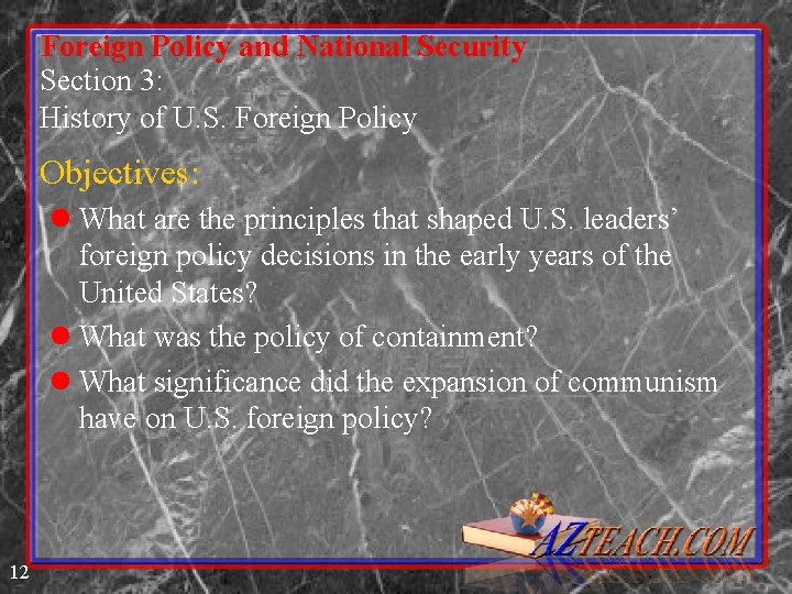 Foreign Policy and National Security Section 3: History of U. S. Foreign Policy Objectives:
