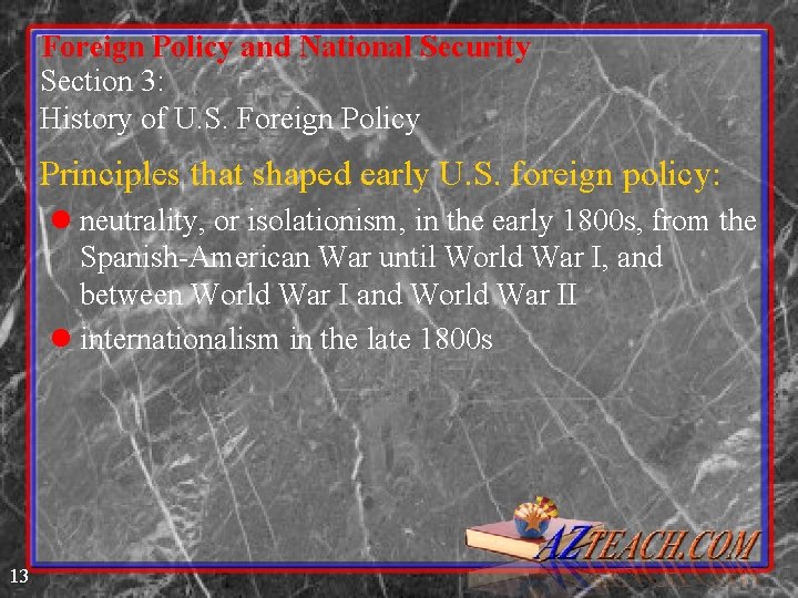 Foreign Policy and National Security Section 3: History of U. S. Foreign Policy Principles