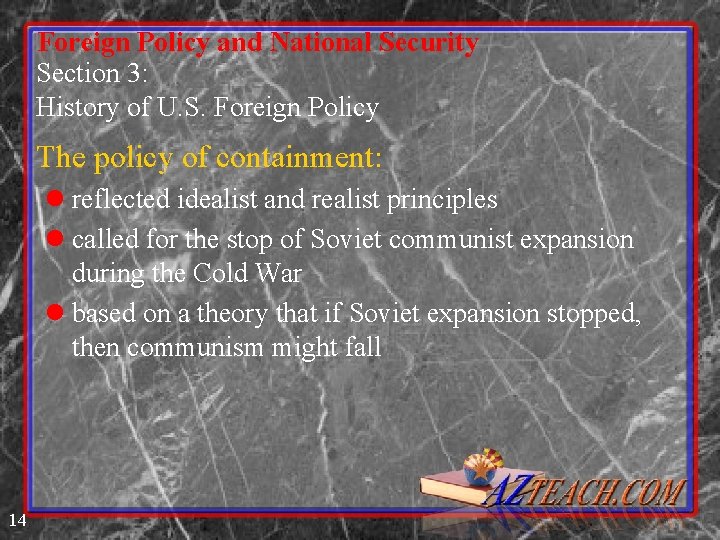 Foreign Policy and National Security Section 3: History of U. S. Foreign Policy The