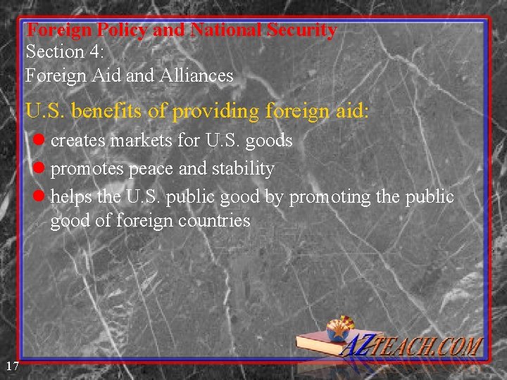 Foreign Policy and National Security Section 4: Foreign Aid and Alliances U. S. benefits