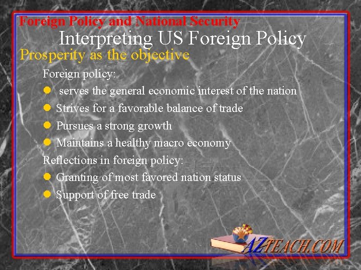 Foreign Policy and National Security Interpreting US Foreign Policy Prosperity as the objective Foreign
