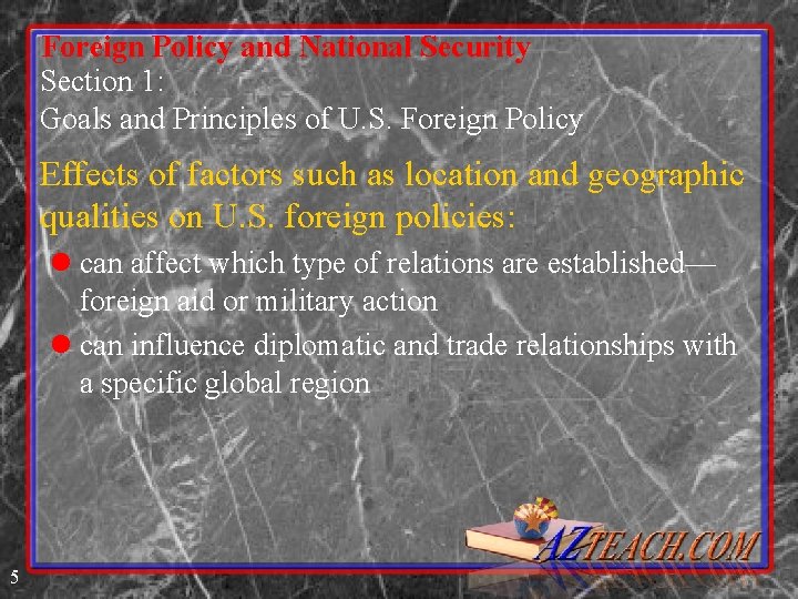 Foreign Policy and National Security Section 1: Goals and Principles of U. S. Foreign