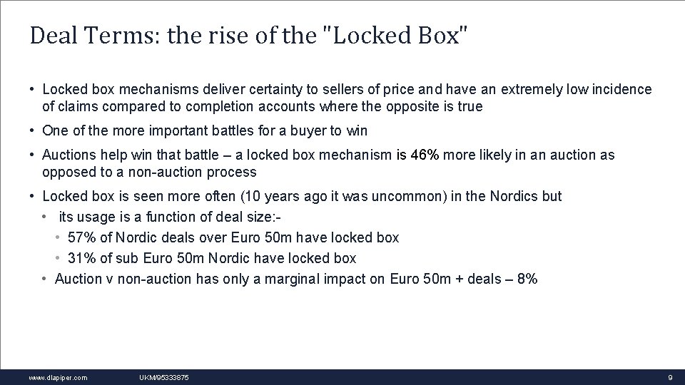 Deal Terms: the rise of the "Locked Box" • Locked box mechanisms deliver certainty