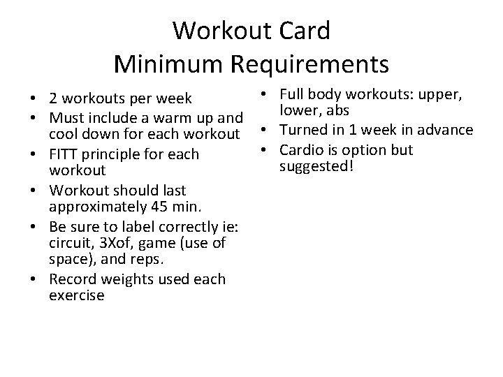Workout Card Minimum Requirements • 2 workouts per week • Must include a warm