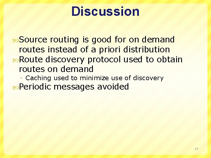 Discussion Source routing is good for on demand routes instead of a priori distribution