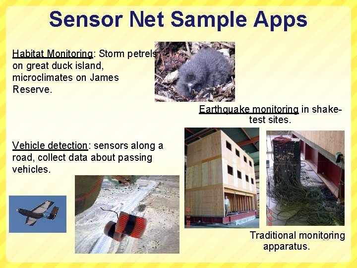 Sensor Net Sample Apps Habitat Monitoring: Storm petrels on great duck island, microclimates on