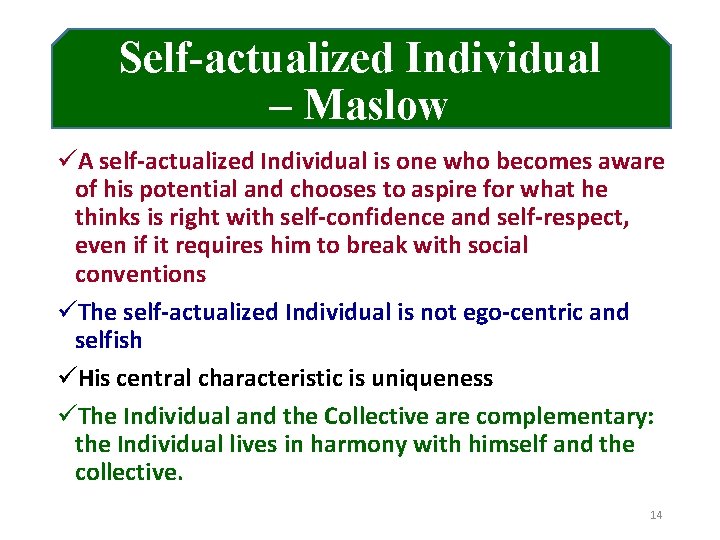 Self-actualized Individual – Maslow üA self-actualized Individual is one who becomes aware of his