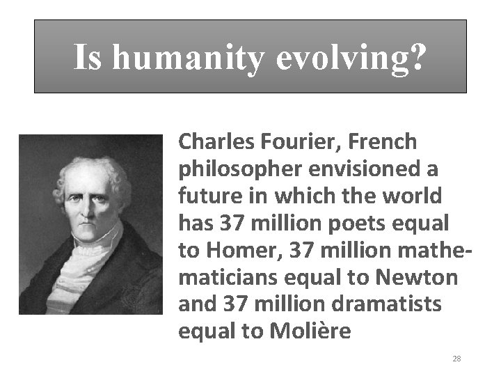 Is humanity evolving? Charles Fourier, French philosopher envisioned a future in which the world