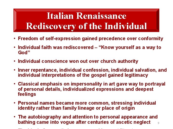 Italian Renaissance Rediscovery of the Individual • Freedom of self-expression gained precedence over conformity