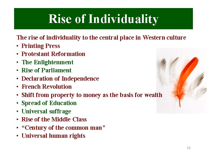 Rise of Individuality The rise of individuality to the central place in Western culture