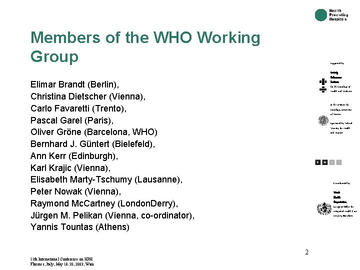 Members of the WHO Working Group Supported by: Ludwig Boltzmann. Institute for the Sociology