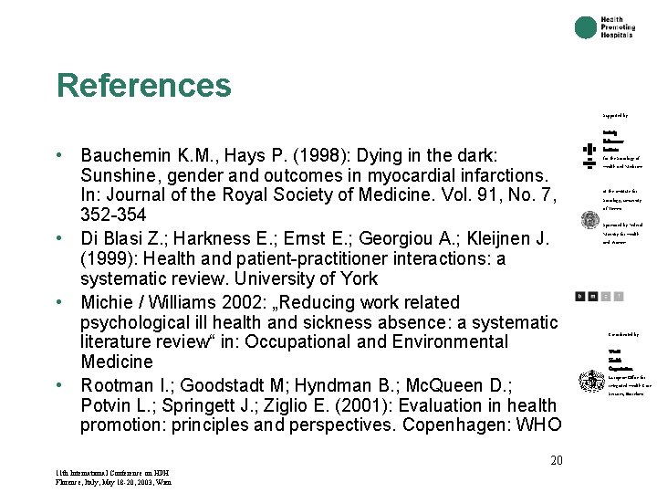 References Supported by: • Bauchemin K. M. , Hays P. (1998): Dying in the